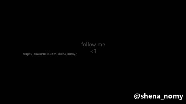 shena_nomy Chaturbate 08-09-2024 Females