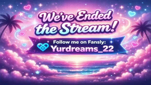 yurdreams_22 28-06-2026 HD orgasm analsex orgasm kiss